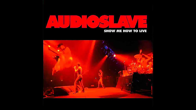 AUDIOSLAVE: SHOW ME HOW TO LIVE Single Album (2003)