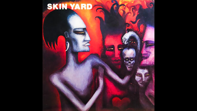 SKIN YARD: Debut Studio Album  (1987)