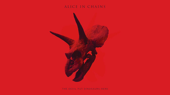 ALICE IN CHAINS: THE DEVIL PUT THE DINOSAURS HERE: Fifth Studio Album (2013)