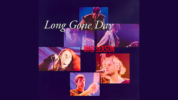 MAD SEASON: LONG GONE DAY Single Album (1995)