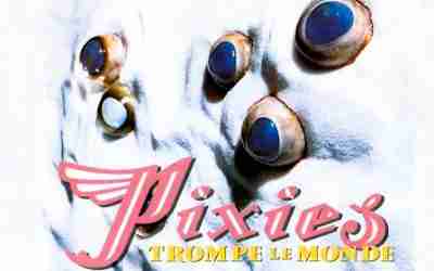 PIXIES: TROMPE LE MONDE Fourth Studio Album (1991)