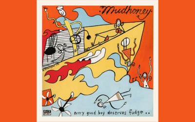 MUDHONEY: EVERY GOOD BOY DESERVES FUDGE Second Studio Album (1991)