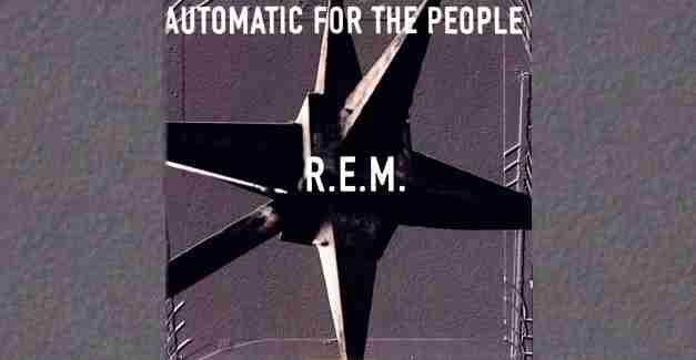 R.E.M.: AUTOMATIC FOR THE PEOPLE Eighth Studio Album (1992)