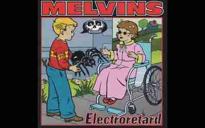 THE MELVINS: ELECTRORETARD Thirteenth Studio Album (2001)