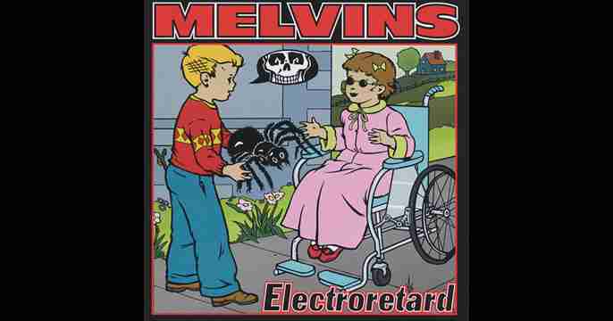 THE MELVINS: ELECTRORETARD Thirteenth Studio Album (2001)