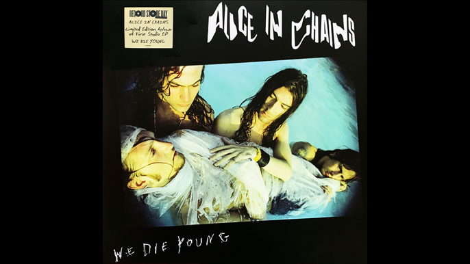 ALICE IN CHAINS: WE DIE YOUNG (EP) Studio Album (RSD 2022)