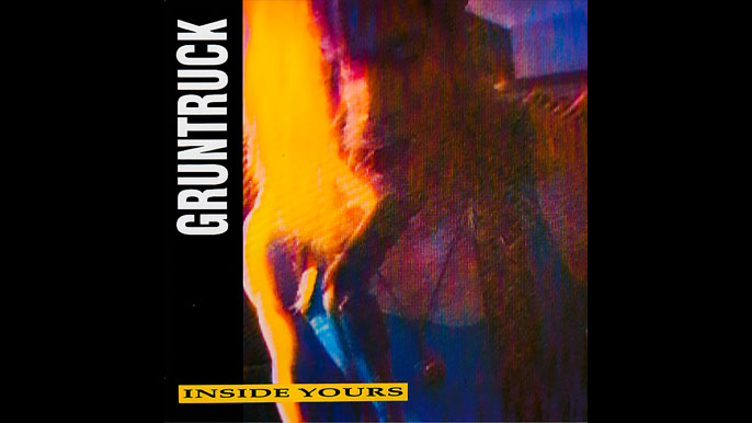GRUNTRUCK: INSIDE YOURS Debut Studio Album (1990)