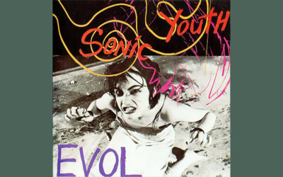 SONIC YOUTH: EVOL Third Studio Album (1986)