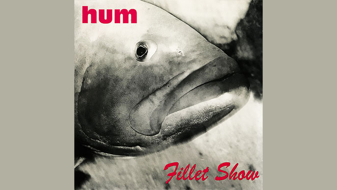 HUM: FILLET SHOW Debut Studio Album (1991)