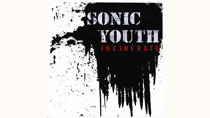 SONIC YOUTH: INCINERATE Single Album (2006)