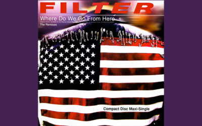 FILTER: WHERE DO WE FROM HERE Single Album (2002)