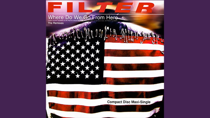 FILTER: WHERE DO WE FROM HERE Single Album (2002)