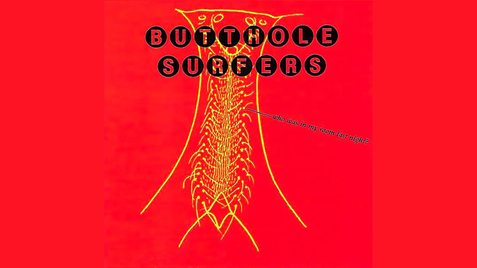 BUTTHOLE SURFERS: WHO WAS IN MY ROOM LAST NIGHT? Single Album (1993)
