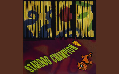 MOTHER LOVE BONE: STARDOG CHAMPION Single Album (1990)