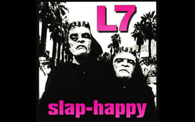 L7 The Band: SLAP-HAPPY Sixth Studio Album (1999)