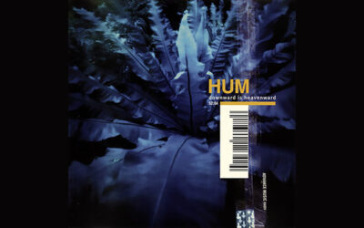 HUM: DOWNWARD IS HEAVENWARD Fourth Studio Album (1998)