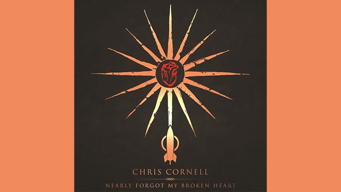 CHRIS CORNELL: NEARLY FORGOT MY BROKEN HEART Single Album (2015)