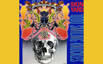 SKIN YARD: 1000 SMILING KNUCKLES Fourth Studio Album (1991)