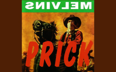 THE MELVINS: PRICK Sixth Studio Album (1994)