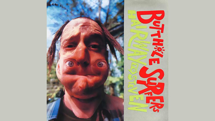 BUTTHOLE SURFERS: HAIRWAY TO STEVEN Fourth Studio Album (1988)