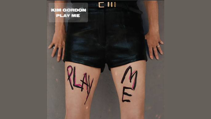 KIM GORDON: PLAY ME Third Solo Album (2026)