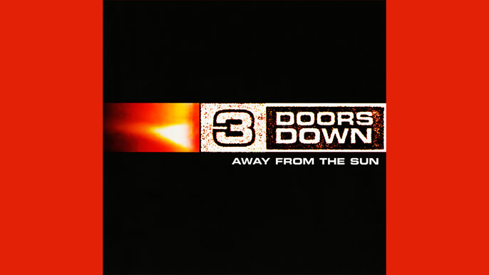 3 DOORS DOWN: AWAY FROM THE SUN Second Studio Album (2002)