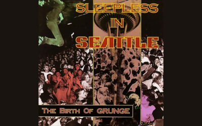 SLEEPLESS IN SEATTLE: THE BIRTH OF GRUNGE Compilation Album (2006)