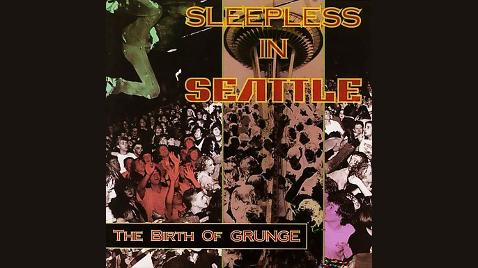 SLEEPLESS IN SEATTLE: THE BIRTH OF GRUNGE Compilation Album (2006)