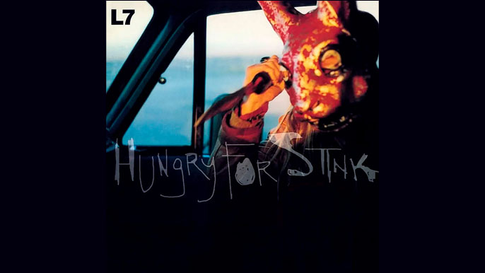 L7: HUNGRY FOR STINK Fourth Studio Album (1994) LP