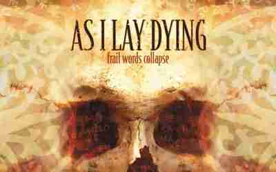 AS I LAY DYING: FRAIL WORDS COLLAPSE Second Studio Album (2003)