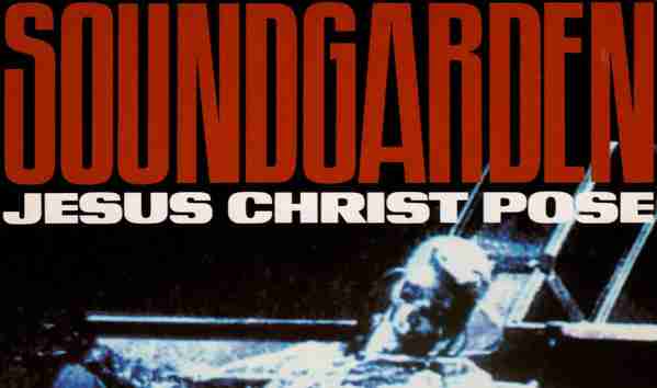 SOUNDGARDEN: JESUS CHRIST POSE Single Album (1991)