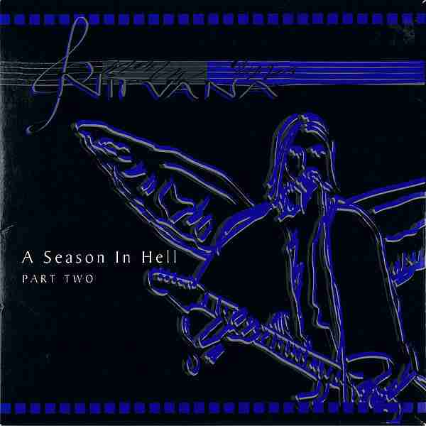 NIRVANA: A SEASON IN HELL Part two Bootleg Box Set VII (1996)