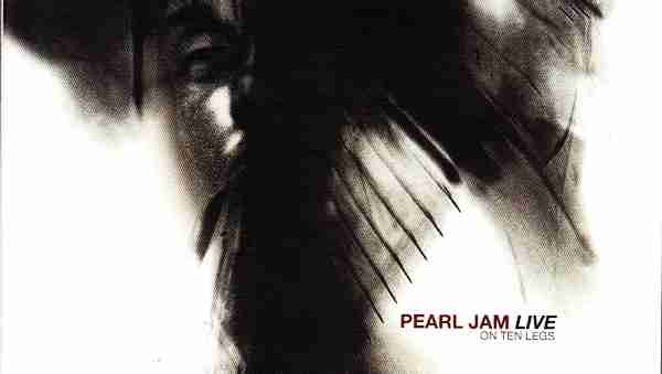 PEARL JAM:  LIVE ON TEN LEGS Live Album (2011)