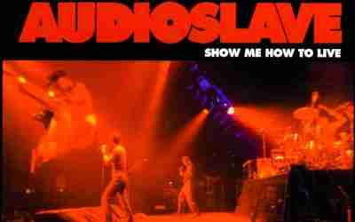 AUDIOSLAVE: SHOW ME HOW TO LIVE Single Album (2003)