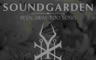 SOUNDGARDEN: BEEN AWAY TOO LONG  Single Album (2012)